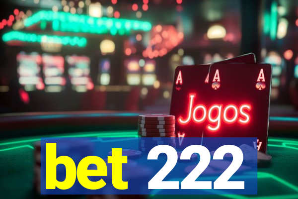 bet 222